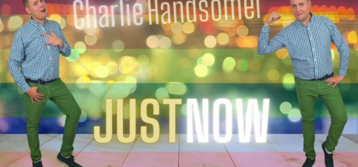 🎼 Charlie Handsomer – Just now! 💘🏳️‍🌈